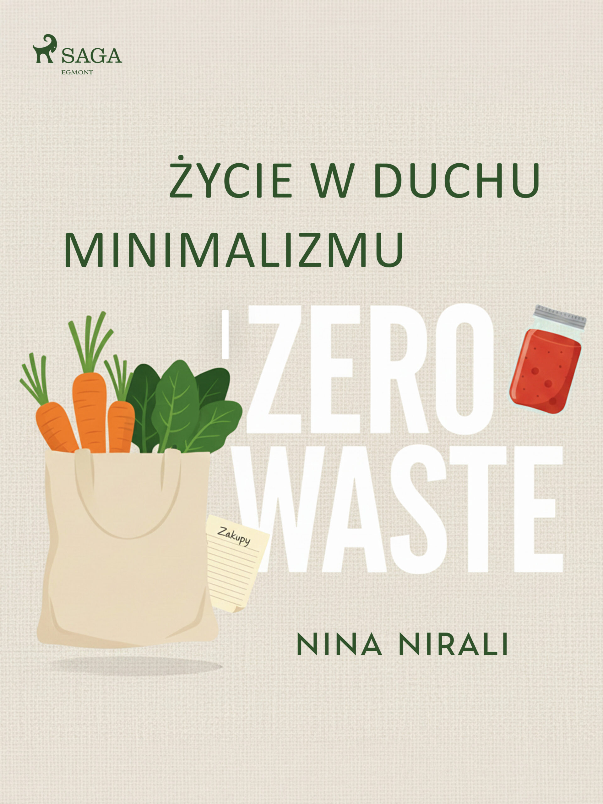 Tytuł: Życie w duchu minimalizmu i zero waste
Autor: Nina Nirali
Wydawnictwo: Saga Egmont
Formaty: EPUB, MOBI