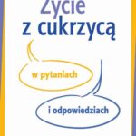 Tytuł: Życie z cukrzycą w pytaniach i odpowiedziach
Autor: Maja Sosnowska, Olga Krajniak, Leszek Czupryniak
Wydawnictwo: PZWL
Formaty: MOBI, EPUB