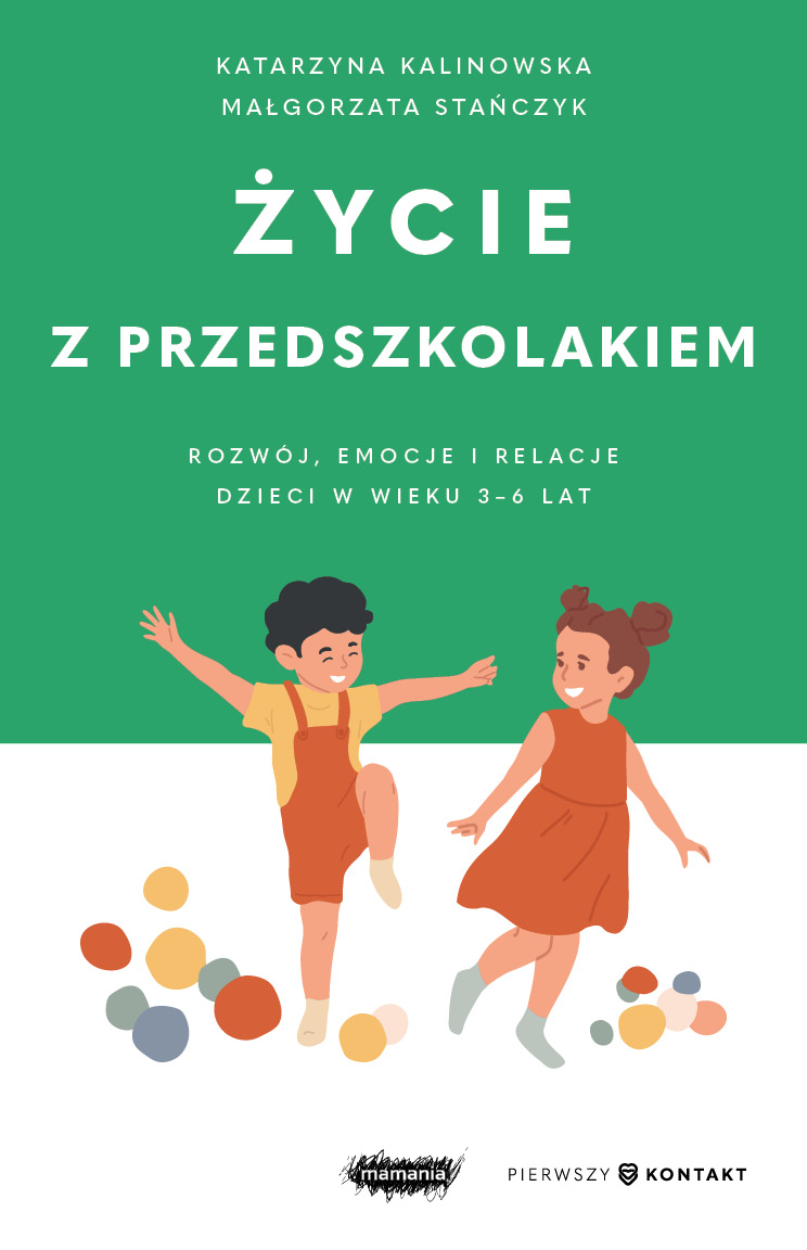 Tytuł: Życie z przedszkolakiem. Rozwój, emocje i relacje dzieci w wieku 3–6 lat
Autor: Małgorzata Stańczyk, Katarzyna Kalinowska
Wydawnictwo: Mamania
Formaty: EPUB, MOBI