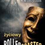 Tytuł: Życiowy Rollercoaster
Autor: Kwintylion
Wydawnictwo: Novae Res
Formaty: EPUB, MOBI