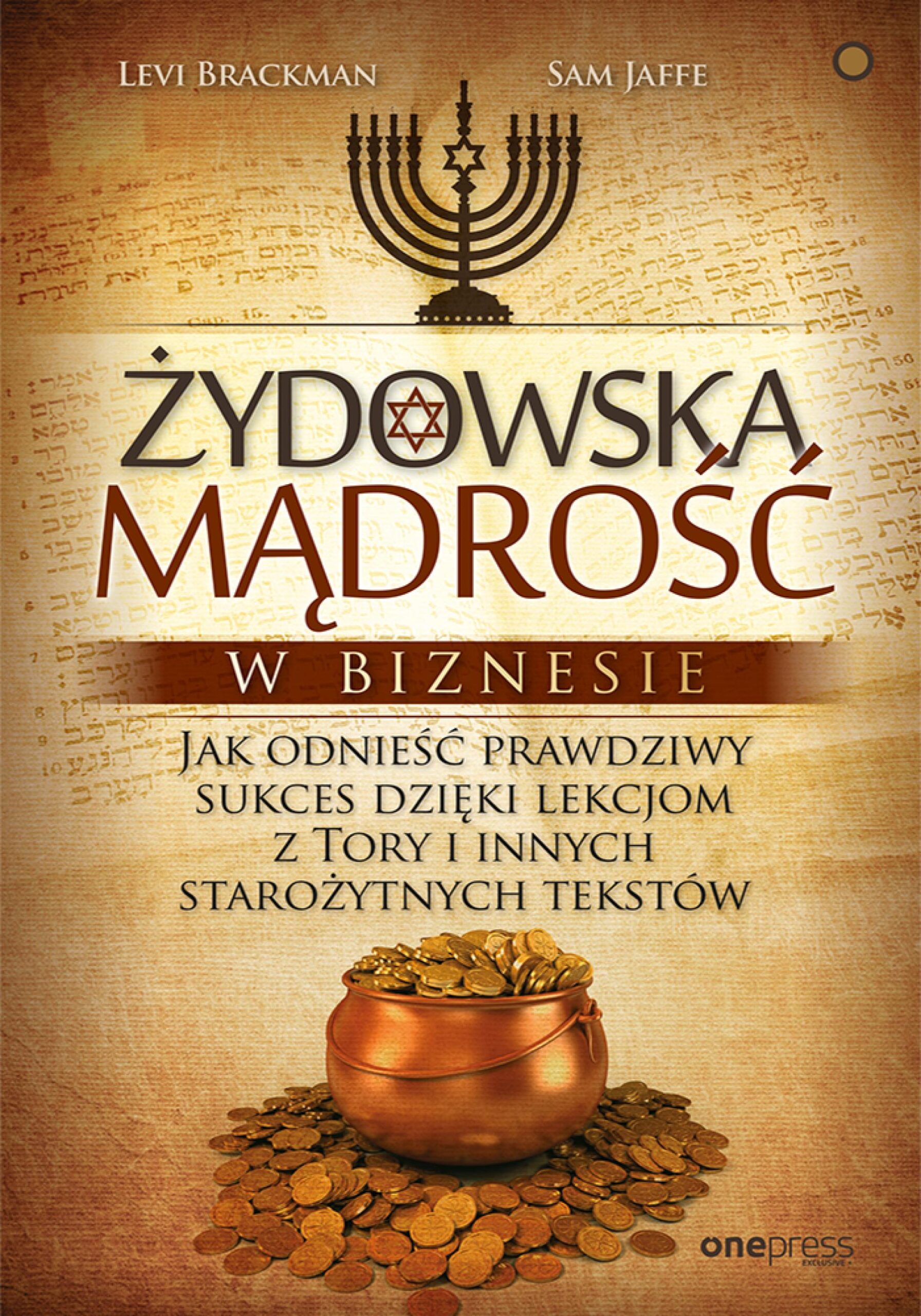 Tytuł: Żydowska mądrość w biznesie. Jak odnieść prawdziwy sukces dzięki lekcjom z Tory i innych starożytnych tekstów
Autor: Levi Brackman, Sam Jaffe
Wydawnictwo: Onepress
Formaty: EPUB, PDF, MOBI