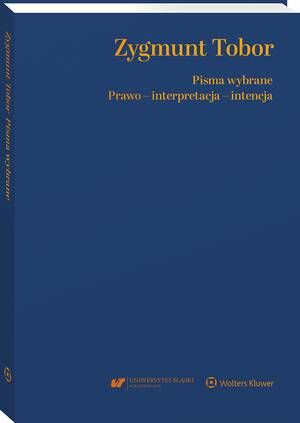 Tytuł: Zygmunt Tobor. Pisma wybrane. Prawo - interpretacja – intencja
Autor: Zygmunt Tobor, Tomasz Pietrzykowski, Agnieszka Bielska-Brodziak, Sławomir Tkacz
Wydawnictwo: Wolters Kluwer
Formaty: PDF