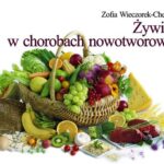 Tytuł: Żywienie w chorobach nowotworowych
Autor: Zofia Wieczorek-Chełmińska
Wydawnictwo: PZWL
Formaty: MOBI, EPUB