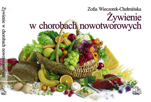 Tytuł: Żywienie w chorobach nowotworowych
Autor: Zofia Wieczorek-Chełmińska
Wydawnictwo: PZWL
Formaty: MOBI, EPUB