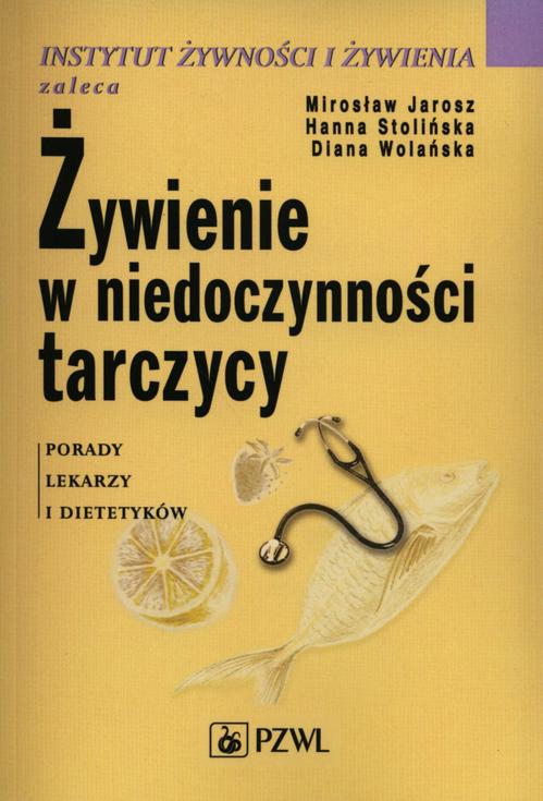 Tytuł: Żywienie w niedoczynności tarczycy
Autor: Mirosław Jarosz, Hanna Stolińska, Diana Wolańska
Wydawnictwo: PZWL
Formaty: MOBI, EPUB