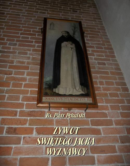 Tytuł: Żywot św. Jacka Wyznawcy
Autor: Piotr Pękalski
Wydawnictwo: Armoryka
Formaty: MOBI, EPUB
