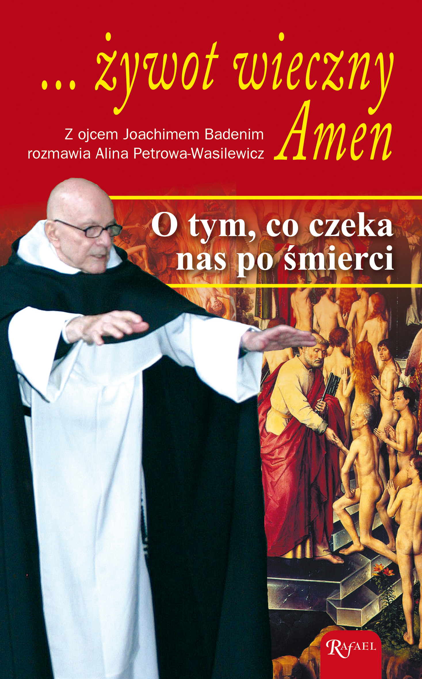 Tytuł: ... żywot wieczny. Amen. O tym, co czeka nas po śmierci
Autor: o. Joachim Badeni OP, Alina Petrowa-Wasilewicz
Wydawnictwo: Rafael
Formaty: EPUB, MOBI