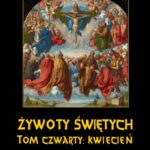 Tytuł: Żywoty Świętych Pańskich. Tom Czwarty. Kwiecień
Autor: Władysław Hozakowski
Wydawnictwo: Armoryka
Formaty: EPUB, MOBI