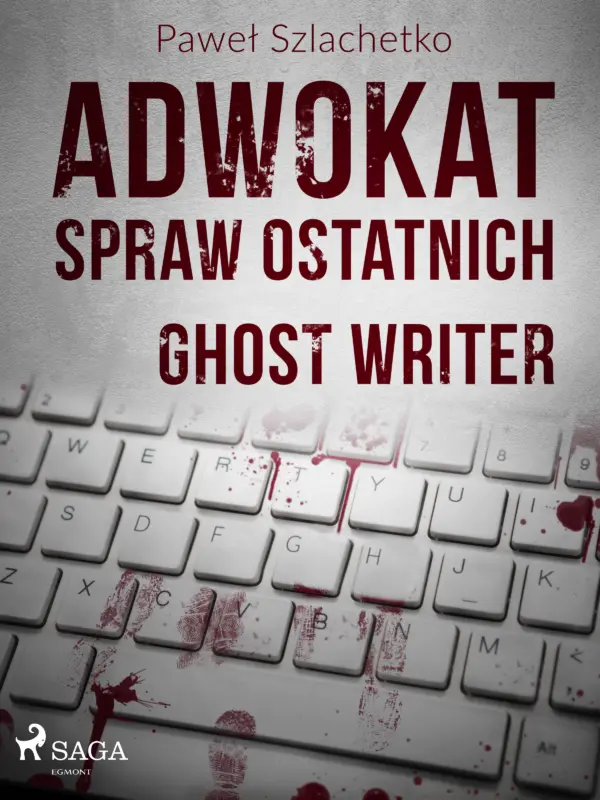 Adwokat spraw ostatnich. Adwokat spraw ostatnich. Ghost writer (#2) — okładka e-booka