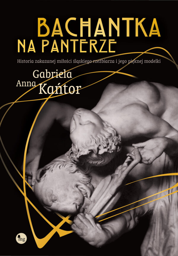 Bachantka na panterze. Historia zakazanej miłości śląskiego rzeźbiarza i jego pięknej modelki — okładka e-booka