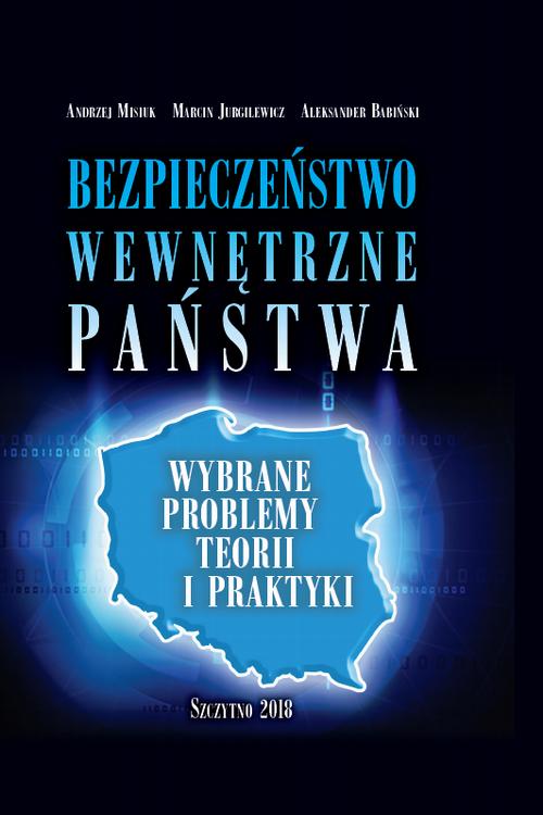 Bezpieczeństwo wewnętrzne państwa. Wybrane problemy teorii i praktyki — okładka e-booka