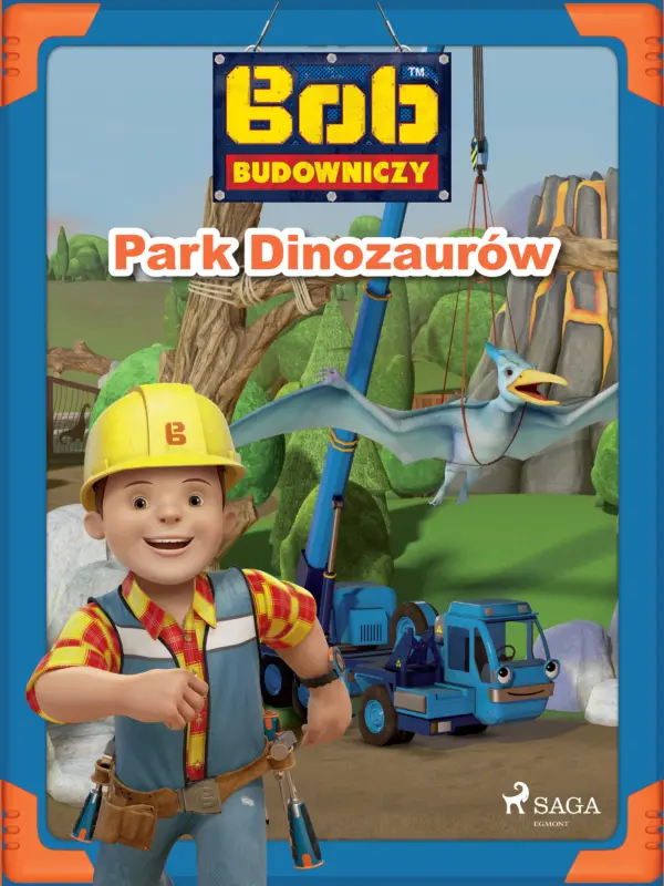 Bob Budowniczy - Park Dinozaurów — okładka e-booka