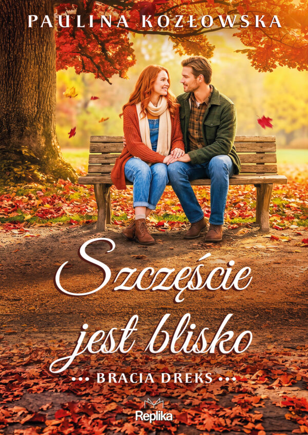 Bracia Dreks (#3). Szczęście jest blisko. Bracia Dreks, tom 3 — okładka e-booka