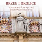 Brzeg i okolice w wymowie historycznej środkowego nadodrza — okładka e-booka