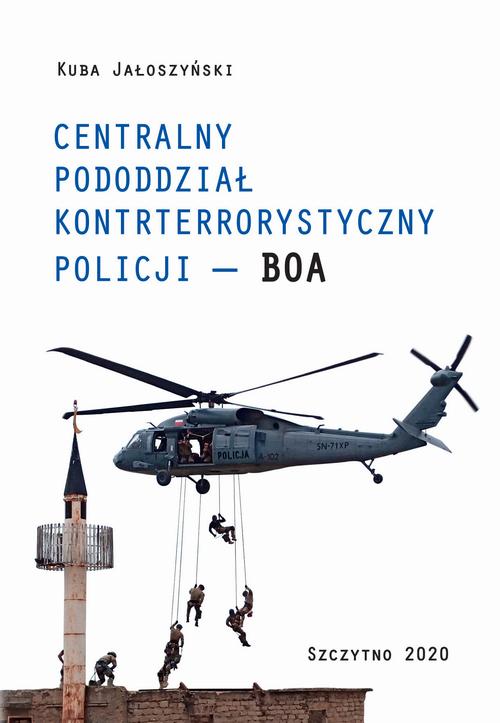 CENTRALNY PODODDZIAŁ KONTRTERRORYSTYCZNY POLICJI „BOA” — okładka e-booka