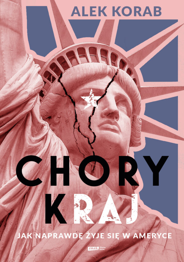 Chory (k)raj. Jak naprawdę żyje się w Ameryce — okładka e-booka