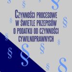 Czynności procesowe w świetle przepisów o podatku od czynności cywilnoprawnych — okładka e-booka