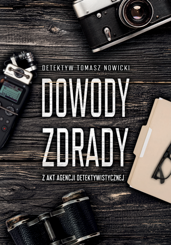 Dowody Zdrady. Z akt agencji detektywistycznej — okładka e-booka