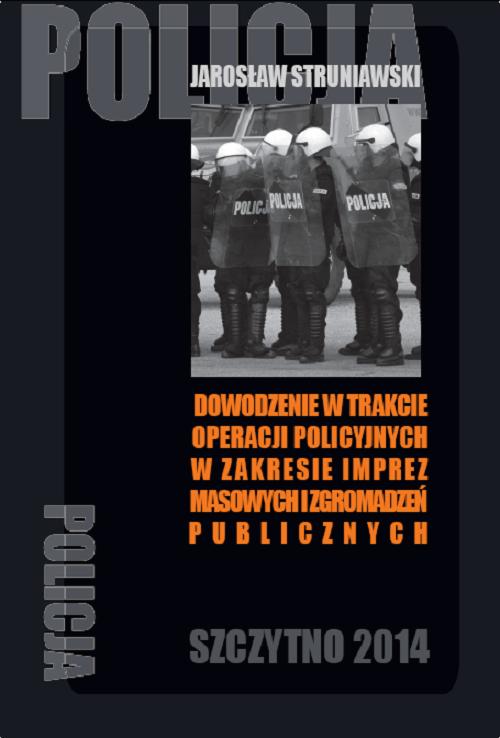 Dowodzenie w trakcie operacji policyjnych w zakresie imprez masowych i zgromadzeń publicznych — okładka e-booka