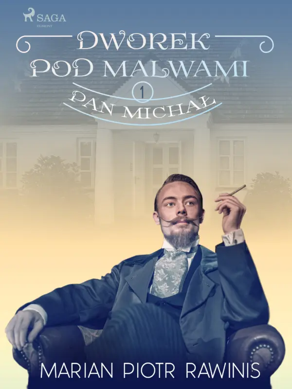 Dworek pod Malwami 1 - Pan Michał — okładka e-booka
