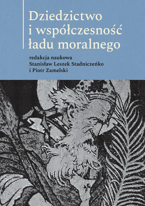 Dziedzictwo i współczesność ładu moralnego — okładka e-booka