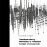 Dźwiękowe obrazy Holokaustu w radiowych formach artystycznych — okładka e-booka