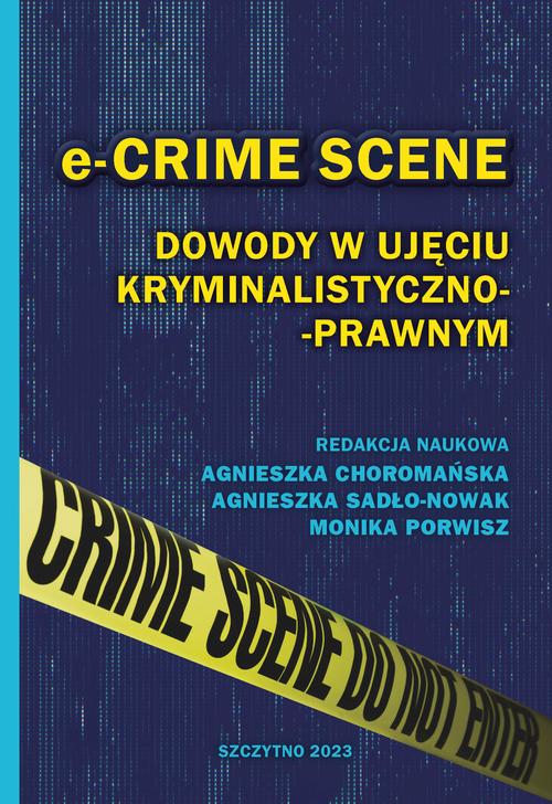 e-CRIME SCENE. Dowody w ujęciu kryminalistyczno-prawnym — okładka e-booka