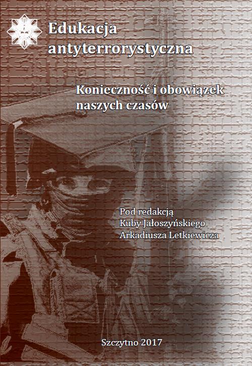 Edukacja antyterrorystyczna. Konieczność i obowiązek naszych czasów — okładka e-booka
