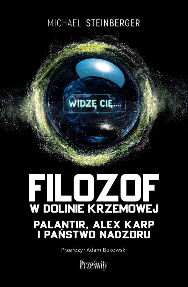 Filozof w Dolinie Krzemowej. Palantir, Alex Karp i państwo nadzoru — okładka e-booka