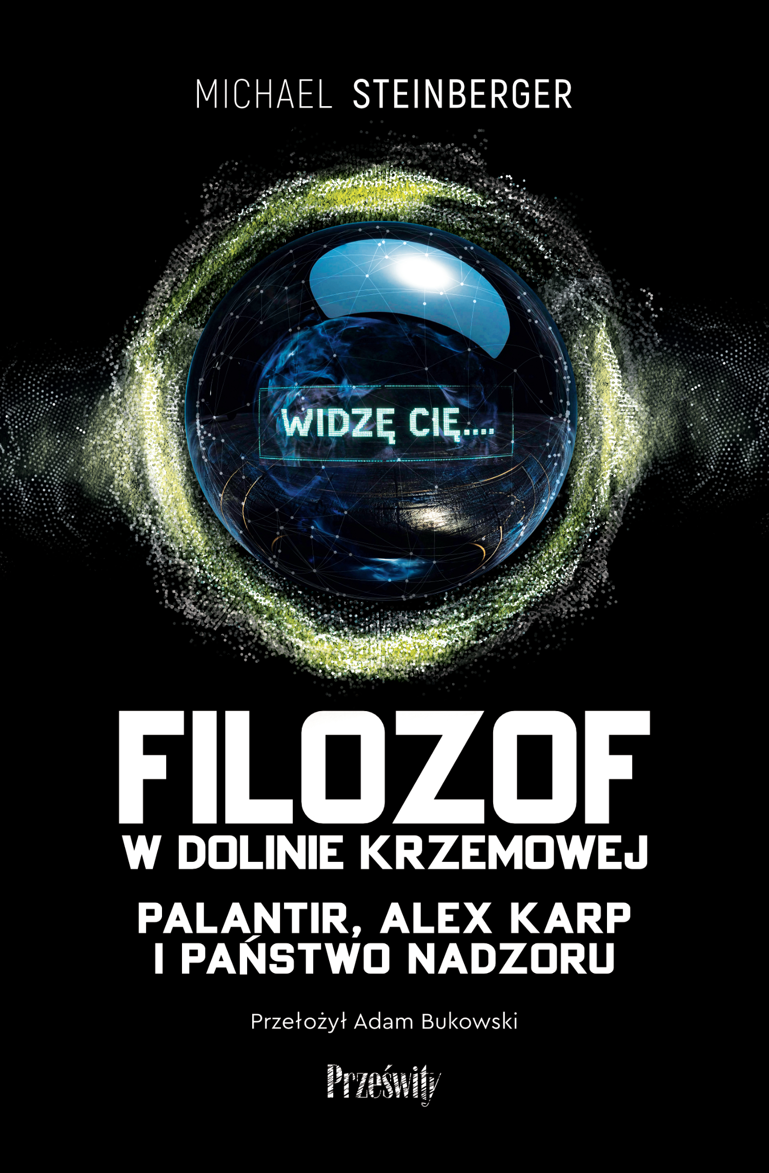 Filozof w Dolinie Krzemowej. Palantir, Alex Karp i państwo nadzoru — okładka e-booka