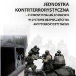 Jednostka kontrterrorystyczna - element działań bojowych w systemie bezpieczeństwa antyterrorystycznego — okładka e-booka