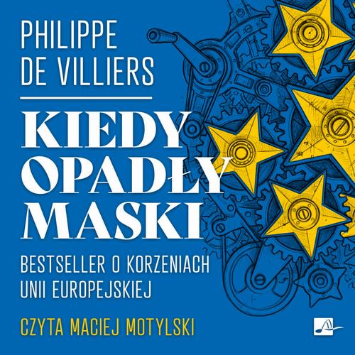 Kiedy opadły maski. Bestseller o korzeniach Unii Europejskiej — okładka audiobooka