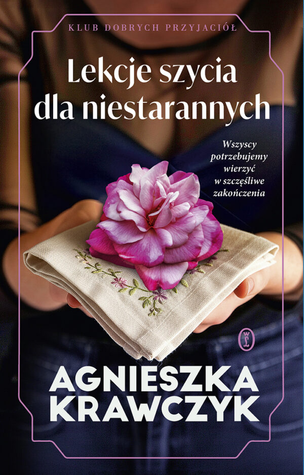 Klub Dobrych Przyjaciół (#2). Lekcje szycia dla niestarannych — okładka e-booka