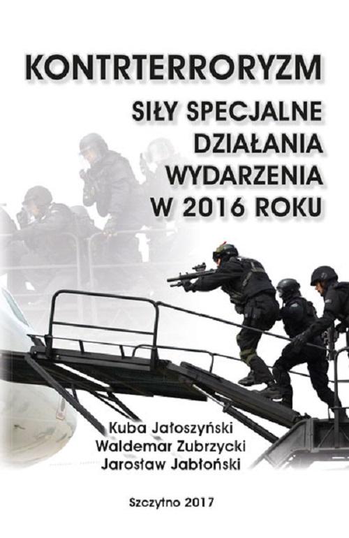 Kontrterroryzm. Siły specjalne, działania, wydarzenia w 2016 roku — okładka e-booka
