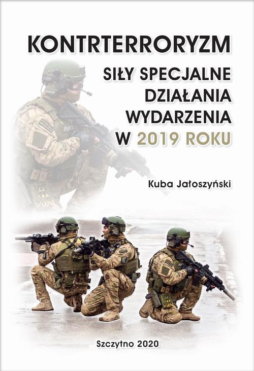 KONTRTERRORYZM. SIŁY SPECJALNE. DZIAŁANIA WYDARZENIA W 2019 ROKU — okładka e-booka