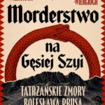 Morderstwo na Gęsiej Szyi. Tatrzańskie zmory Bolesława Prusa — okładka e-booka