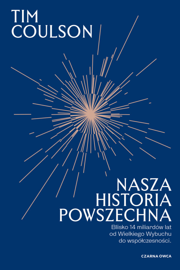 Nasza historia powszechna. Blisko 14 miliardów lat od Wielkiego Wybuchu do współczesności — okładka e-booka
