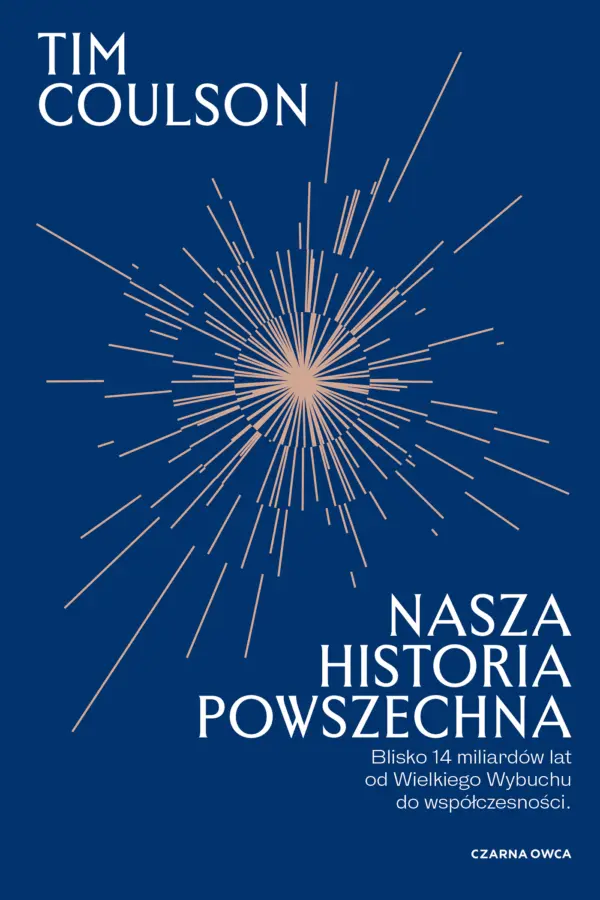 Nasza historia powszechna. Blisko 14 miliardów lat od Wielkiego Wybuchu do współczesności — okładka e-booka