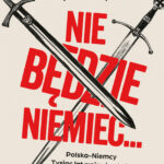 Nie będzie Niemiec…. Polska-Niemcy. Tysiąc lat wojny i pokoju — okładka e-booka