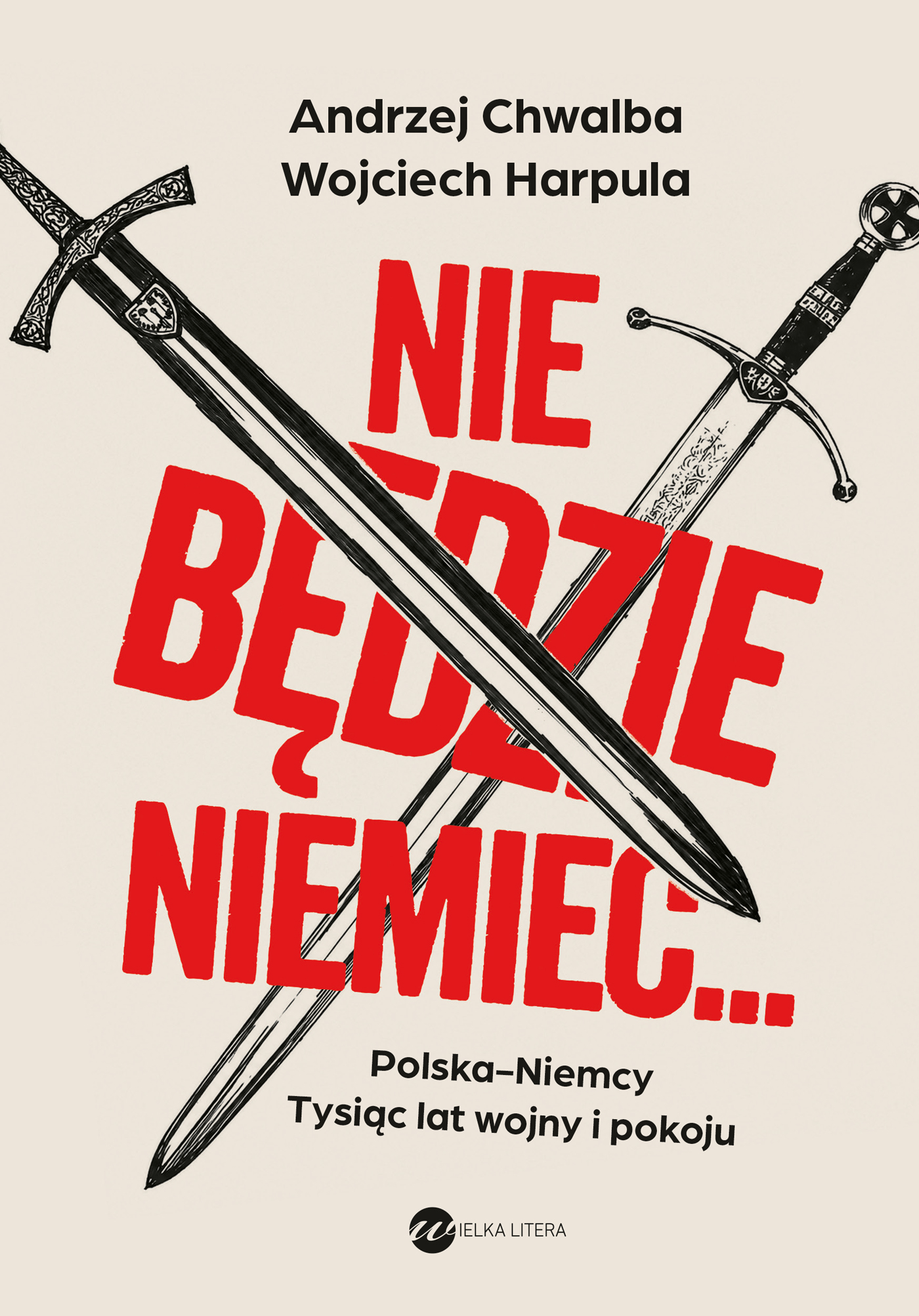 Nie będzie Niemiec…. Polska-Niemcy. Tysiąc lat wojny i pokoju — okładka e-booka