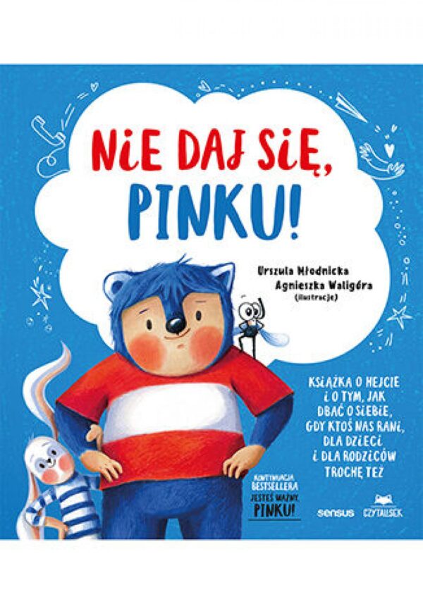 Nie daj się, Pinku! Książka o hejcie i o tym, jak dbać o siebie, gdy ktoś nas rani, dla dzieci i dla rodziców trochę też — okładka e-booka