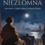 Niezłomna. Opowieść o Najbrzydszej Kobiecie Świata — okładka e-booka