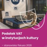Podatek VAT w instytucjach kultury – stanowiska fiskusa 2026 — okładka e-booka