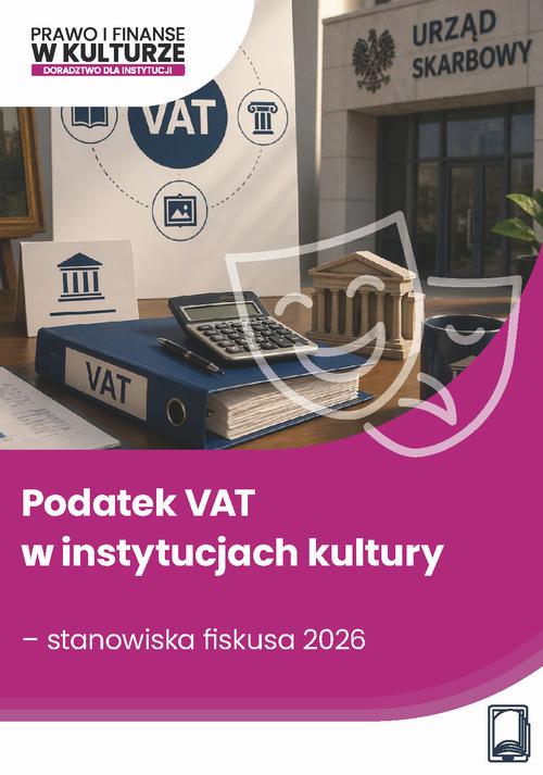 Podatek VAT w instytucjach kultury – stanowiska fiskusa 2026 — okładka e-booka