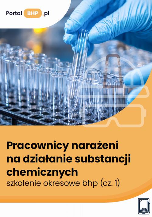 Pracownicy narażeni na działanie substancji chemicznych – szkolenie okresowe bhp (cz. 1) — okładka e-booka