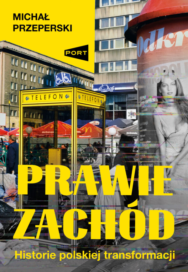 Prawie Zachód. Historie polskiej transformacji — okładka e-booka