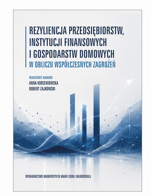 Rezyliencja przedsiębiorstw, instytucji finansowych i gospodarstw domowych w obliczu współczesnych zagrożeń — okładka e-booka
