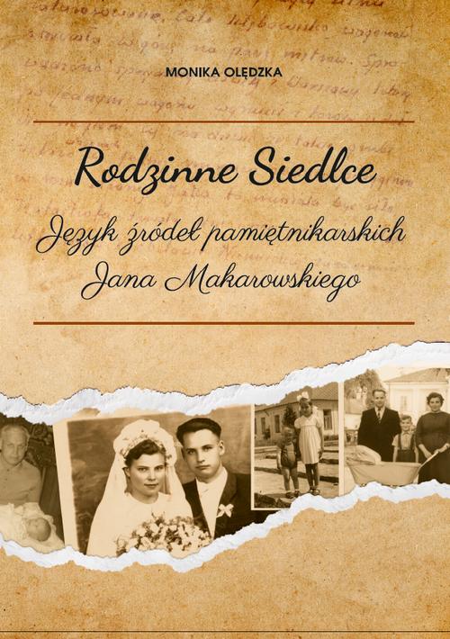Rodzinne Siedlce. Język źródeł pamiętnikarskich Jana Makarowskiego — okładka e-booka