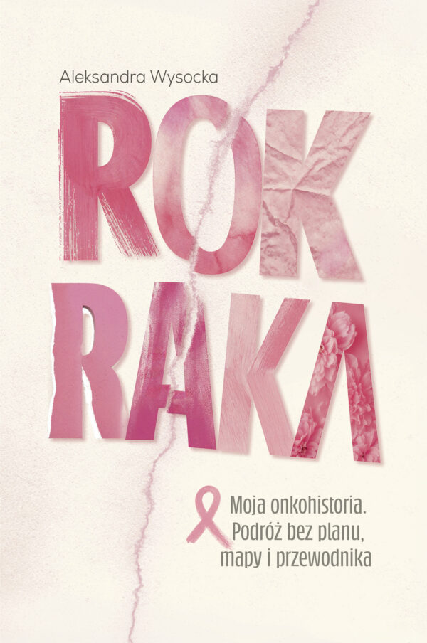 ROK RAKA. Moja onkohistoria. Podróż bez planu, mapy i przewodnika — okładka e-booka