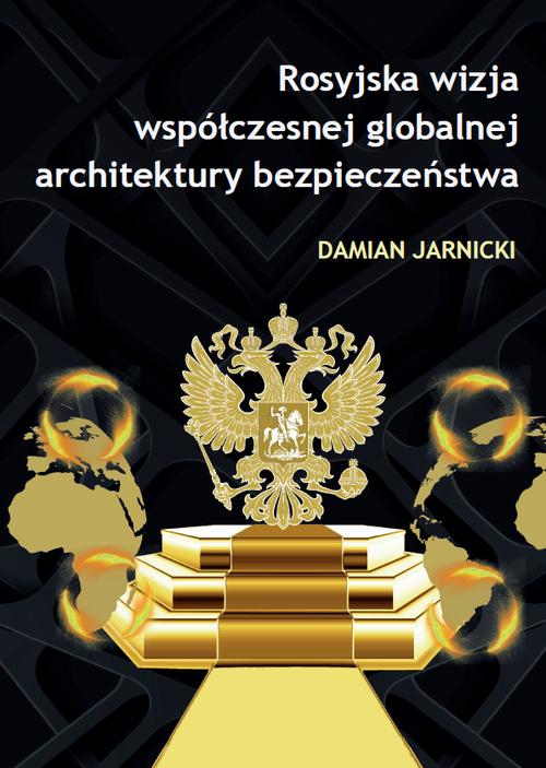 Rosyjska wizja współczesnej globalnej architektury bezpieczeństwa — okładka e-booka